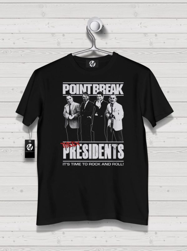 Point Break Ex-Presidents
